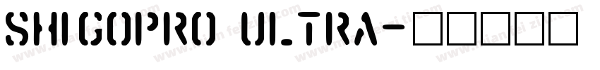 shigopro ultra字体转换